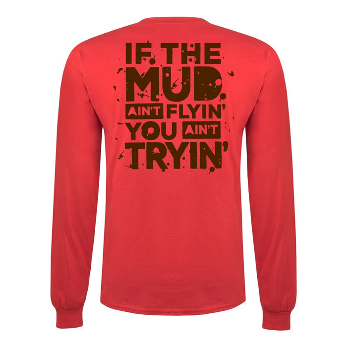 If The Mud Ain't Flyin', You Ain't Tryin' Case IH Red Long Sleeve T-shirt