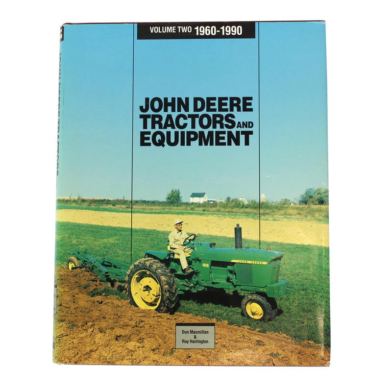 John Deere Tractors and Equipment Book Vol. 2, 1960-1990 by Don Macmillan and Roy Harrington