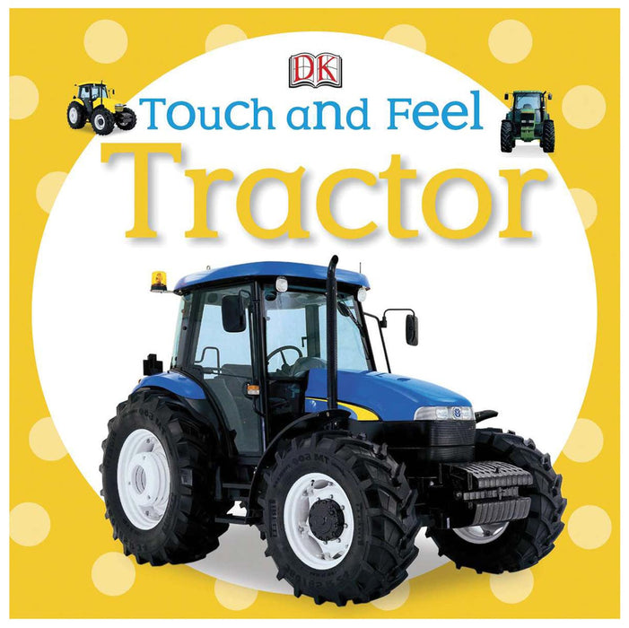 Touch and Feel Tractor Book by DK