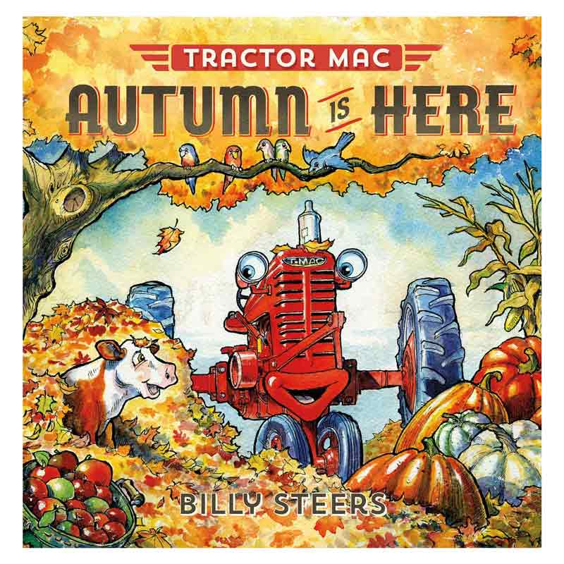 Tractor Mac "Autumn Is Here" Hardcover Book by Billy Steers