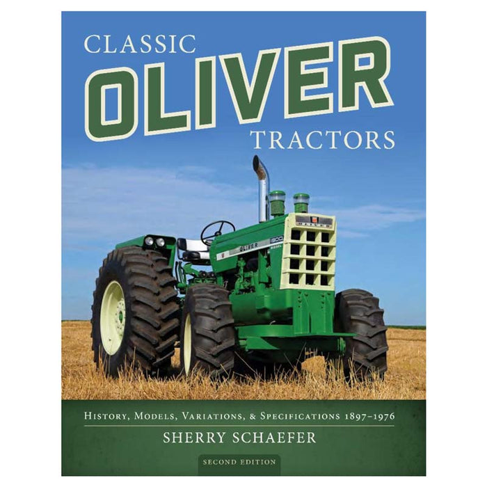 Classic Oliver Tractors 160 Page Paperback Book by Sherry Schaefer