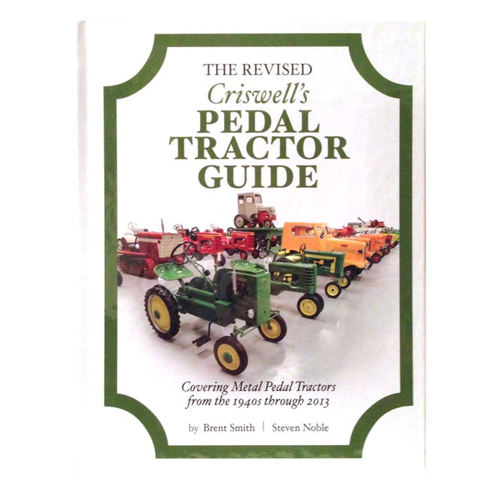 The Revised Criswell's Pedal Tractor Guide Book: 1940s-2013