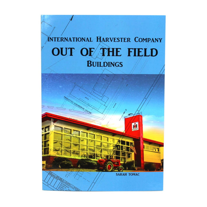 Out of the Field: International Harvester Company Buildings Book