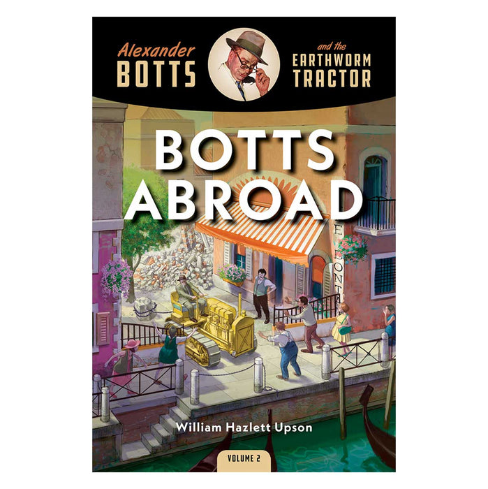 Alexander Botts and the Earthworm Tractor Volume 2: Botts Abroad - 262 Page Book