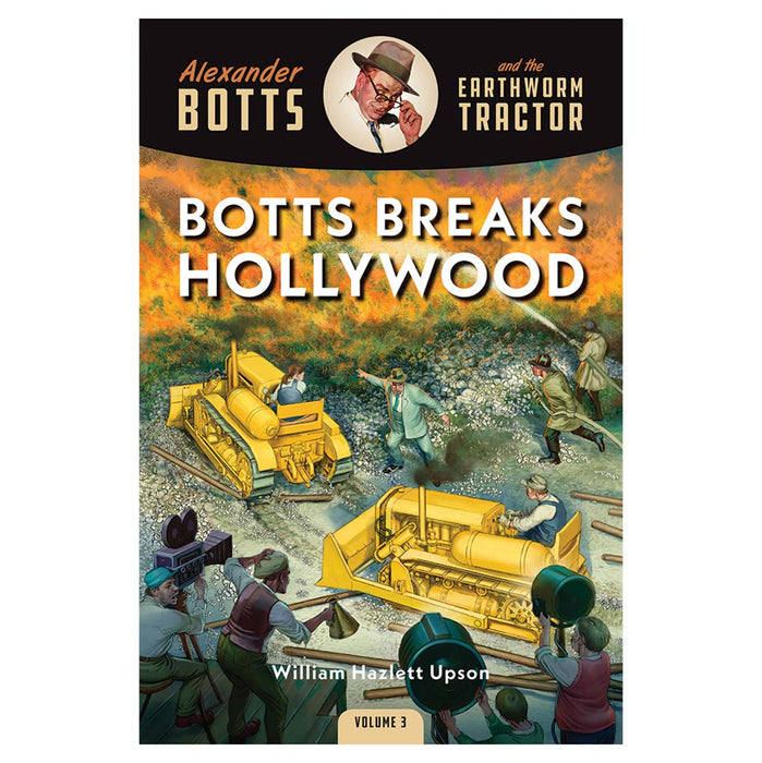 Alexander Botts and the Earthworm Tractor Volume 3: Botts Breaks Hollywood - 260 Page Book