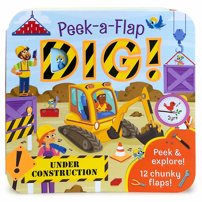 Dig! Under Construction Peek-a-Flap Board Book