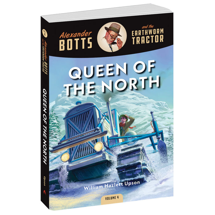 Alexander Botts and the Earthworm Tractor Volume 4: Queen of the North - 256 Page Book