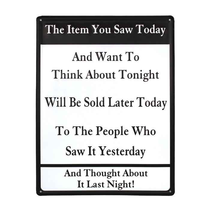 "The Item You Saw Today" White & Black Tin Sign