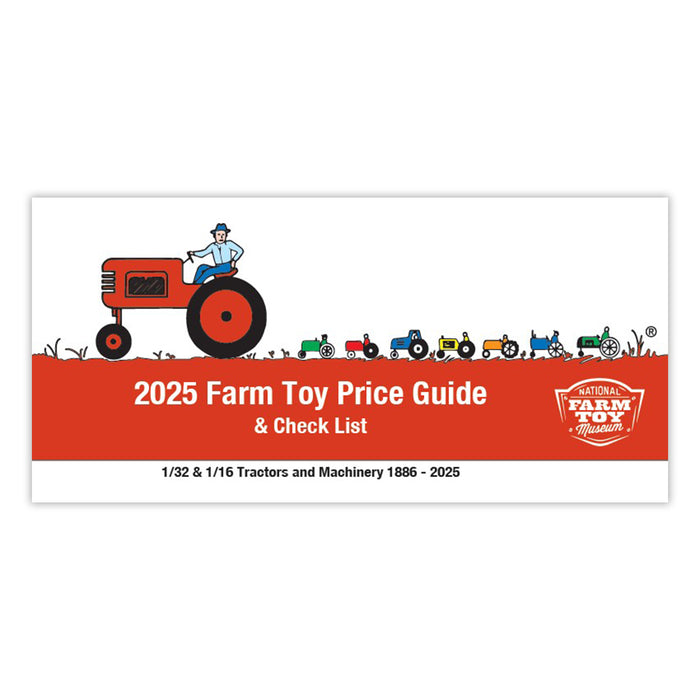 2025 Farm Toy Price Guide & Check List: 1/32 & 1/16, National Farm Toy Museum