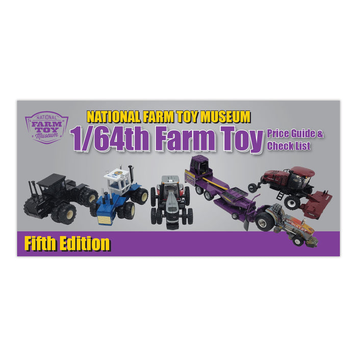 5th Edition: 1/64 Farm Toy Price Guide & Check List, National Farm Toy Museum