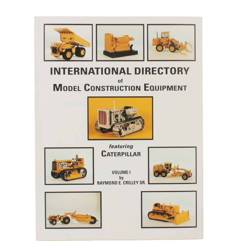 International Directory of Model Construction Equipment featuring Caterpillar, Volume 1