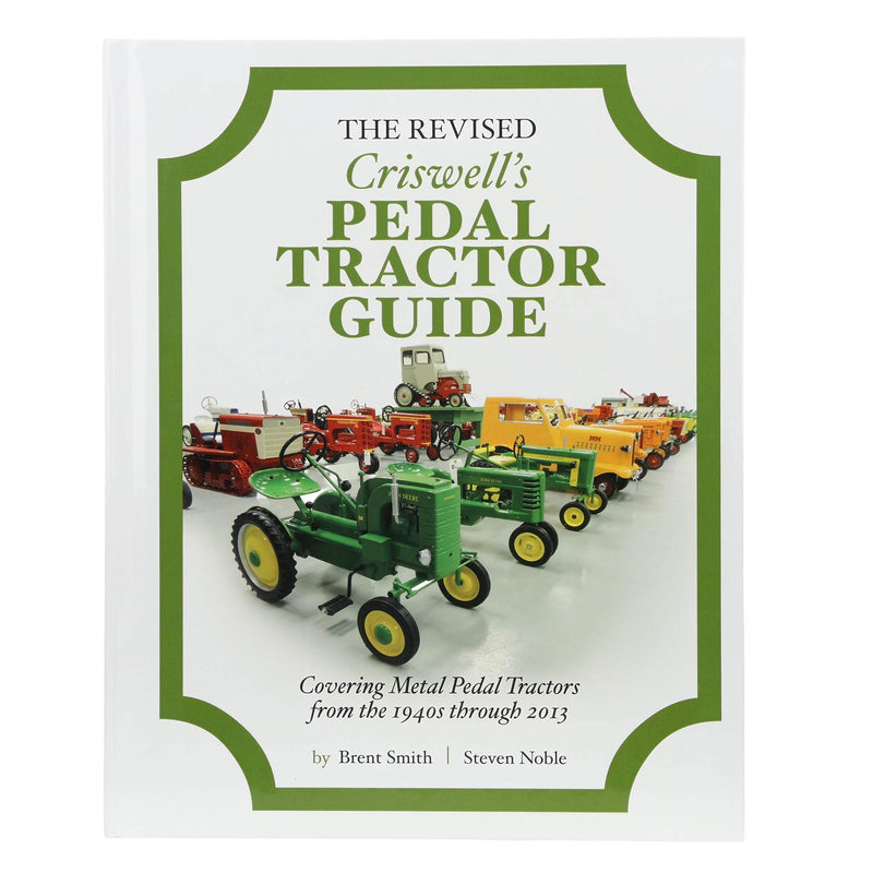 The Revised Criswell's Pedal Tractor Guide Book: 1940s-2013