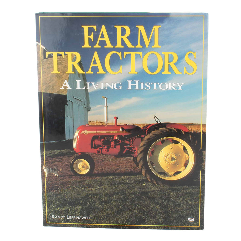 "Farm Tractors, A Living History" Hardcover Book, 240 Pages by Randy Leffingwell